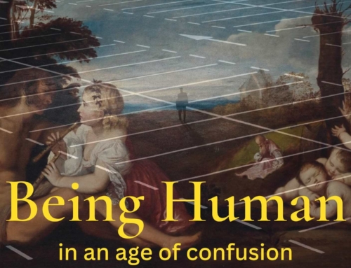 Being human in an age of confusion